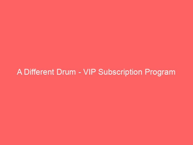 A Different Drum – VIP Subscription Program