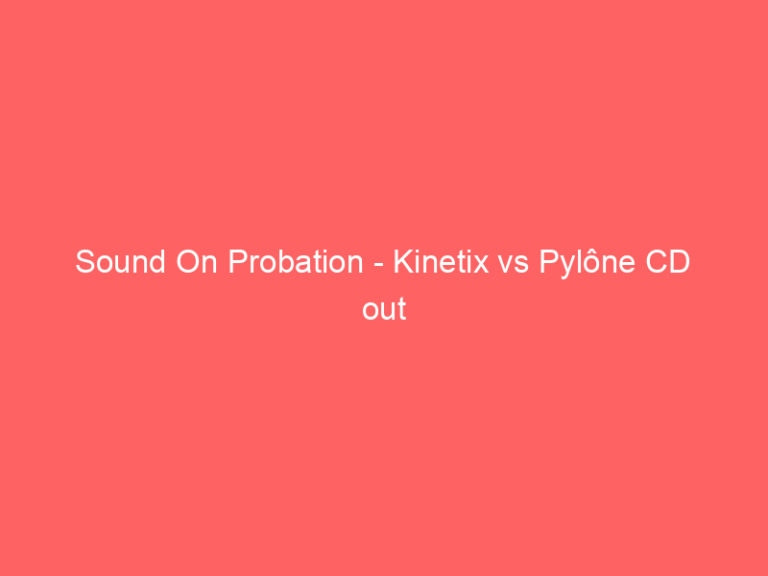 Sound On Probation – Kinetix vs Pylône CD out