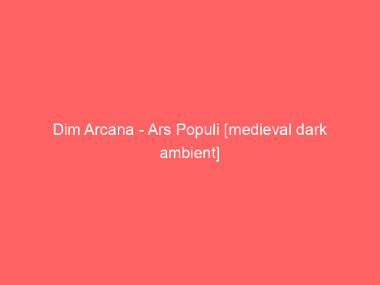 Dim Arcana – Ars Populi [medieval dark ambient]